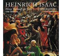 Cinquecento - Isaac: Missa Wohlauff gut Gsell von hinnen & Other Works