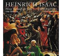 Cinquecento – Isaac: Missa Wohlauff gut Gsell von hinnen & Other Works – Hyperion
