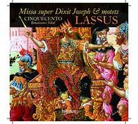 Cinquecento - Lassus: Missa super Dixit Joseph & motets
