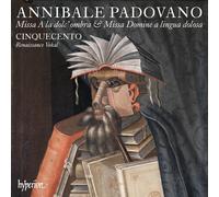 Cinquecento - Padovano: Missa A la dolc' ombra & Missa Domine a lingua dolosa - CD - Hyperion