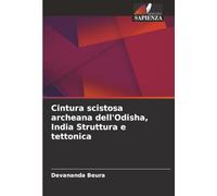 Cintura scistosa archeana dell'Odisha, India Struttura e tettonica