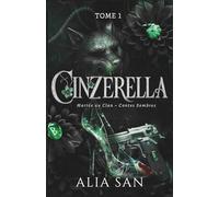 Cinzerella - Tome 1: Dark romance Mafia & Loups, Cendrillon revisitée (Mariée au Clan - Contes Sombres)