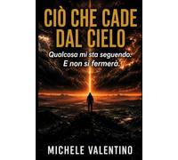 Cio' che cade dal cielo: Qualcosa mi sta seguendo. E non si fermerà