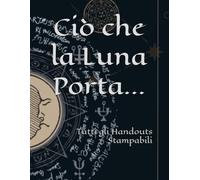 Ciò che la Luna Porta...: Tutti gli Handouts Stampabili (Avventure GdR)