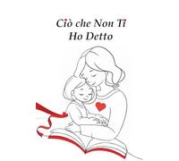 Ciò che Non Ti Ho Detto: Mamma e figlia unite da un solo cuore