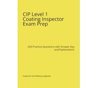 CIP Level 1 Coating Inspector Exam Prep: 200 Practice Questions with Answer Key and Explanations