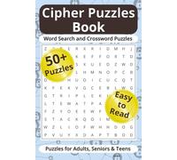 Cipher Puzzles Book: Words Searches and Crossword with Easy to Read Print about Cryptography, Codes, Encryption and More| | 6x9 inches, 120 pages | 50+ Puzzles ... Gift for Vacations, Holiday