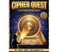 Cipher Quest: Secret Codes & Spy Ciphers: 90+ Cryptogram Puzzles for Kids Ages 8-12