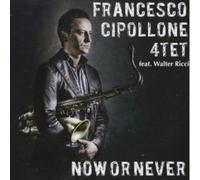 Cipollone Francesco - Now Or Never
