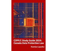 CIPP/C Study Guide: CANADA DATA PROTECTION LAW