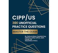 CIPP/US - 300 Unofficial Practice Questions: Master the Exam