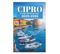 CIPRO GUIDA DI VIAGGIO 2025-2026: Scopri i tesori nascosti del Mediterraneo orientale