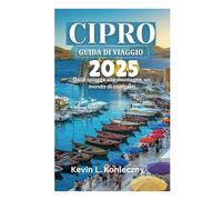 CIPRO GUIDA DI VIAGGIO 2025: Dalle spiagge alle montagne, un mondo di contrasti
