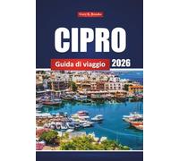 Cipro Guida Di Viaggio 2026: Consigli essenziali, gemme nascoste, spiagge e destinazioni imperdibili per una perfetta avventura nel Mediterraneo