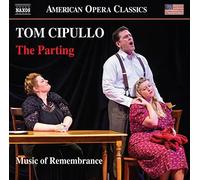 Music of Remembrance / Willis – Tom Cipullo: The Parting – NAXOS