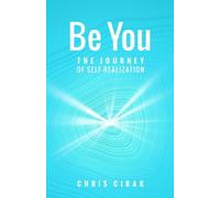 Cirak - Be You The Journey of Self-Realization - New paperback or sof - X555z