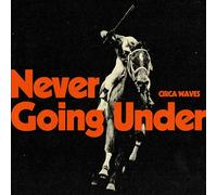 Circa Waves - Never Going Under [VINYL]