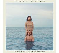 Circa Waves - What's It Like Over There [New Vinyl LP]