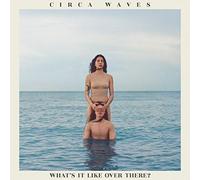 Circa Waves - What’s It Like Over There? Light Blue Vinyl [VINYL]
