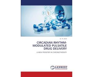 CIRCADIAN RHYTHM-MODULATED PULSATILE DRUG DELIVERY: A NEW FRONTIER IN CHRONOTHERAPY