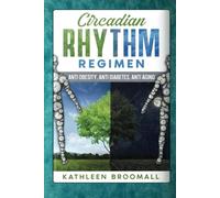 Circadian Rhythm Regimen: Anti-Obesity, Anti-Diabetes, Anti-Aging