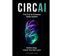 CIRCAI: The First AI-Powered Sleep System (AI for Life Series)