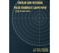 Circle grid graph paper notebook | 1/8 inch circle spacing | and dot grid | 8.5 x 11 | lightly lined | polar coordinate | radial | circular ... spacing Dot grid around extra sketching space