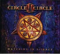 Circle II Circle - Watching In Silence/Middle Of Nowhere