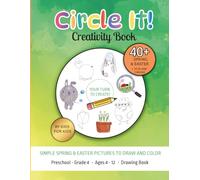 Circle It! Simple Easter & Spring Things - A Fun Drawing Prompt Book for Kids: Co-Created by Kids | Cute and Easy Things to Draw & Color | Ages 4-12 (Circle It! Creativity Books)