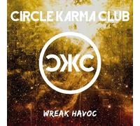 CIRCLE KARMA CLUB - WREAK HAVOC