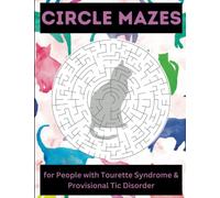 Circle Mazes for People with Tourette's Syndrome and Provisional Tic Disorder: 100 Relaxing Brain Game Circle Cat Maze Puzzles Activity Book to Help ... Skills. Challenging and Fun! 8.5" x 11"