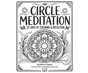 Circle Meditation: 31 Days of Coloring & Reflection