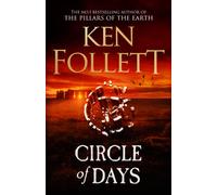 Circle of Days : The epic new novel from the No. 1 bestselling author of The Pillars of the Earth