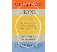 Circle of Hope: A National Book Award Finalist: "extraordinary" - Patrick Radden Keefe