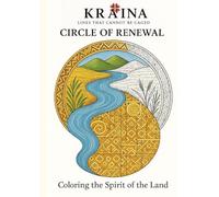 Circle of Renewal: A Ukrainian Folk-Inspired Coloring Book of Nature, Symbols, and Spirit (KRAINA: Lines That Cannot Be Caged)