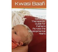 Circle of Safety: A Therapeutic Guide for Fathers Across the Developmental Years