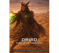 Circle of the Land Druid Character Builder for D&D 5E 2024: Class and Sub-Class Features, Action Economy, Wild Shape with Spell List & More