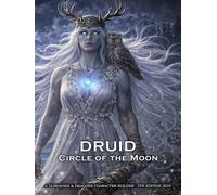 Circle of the Moon Druid Character Builder for D&D 5E 2024: Class and Sub-Class Features, Action Economy, Wild Shape with Spell List & More