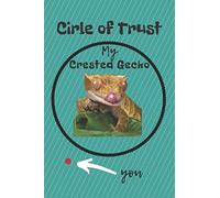 CIRCLE OF TRUST MY CRESTED GECKO BLANK LINED NOTEBOOK JOURNAL: A daily diary, composition or log book, gift idea for people who love crested geckos!!
