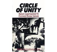 Circle of Unity: Baha'i Approaches to Current Social Issues