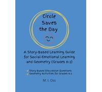 Circle Saves the Day: A Story-Based Learning Guide for Social-Emotional Learning and Geometry (Grades K-3)