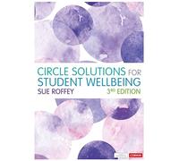 Circle Solutions for Student Wellbeing: Relationships, Resilience and Responsibility (Corwin Ltd)