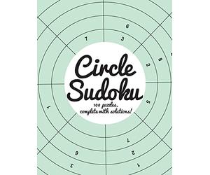 Circle Sudoku: 100 fun circle sudoku puzzles, complete with solutions