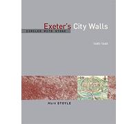 Circled With Stone: Exeter's City Walls, 1485-1660
