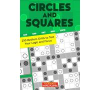 Circles and Squares: 250 Medium Grids to Test Your Logic and Focus