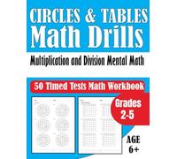 Circles and Tables Math Drills Multiplication and Division Mental Math Grades 2-5: 50 Timed Tests Math Workbook Age 6+