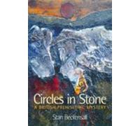 Circles in Stone: A British Prehistoric Mystery