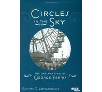 Circles in the Sky: The Life and Times of George Ferris