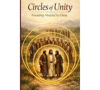 Circles of Unity: Friendship Models By Christ