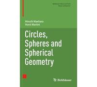 Circles, Spheres and Spherical Geometry (Birkhäuser Advanced Texts Basler Lehrbücher)